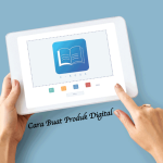 Cara Buat Produk Digital