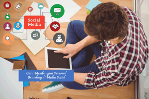 Cara Membangun Personal Branding di Media Sosial