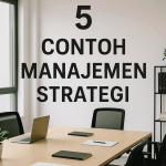 5 Contoh Manajemen Strategi