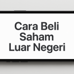 Cara Beli Saham Luar Negeri