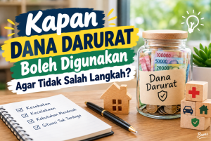 Kapan Dana Darurat Boleh Digunakan