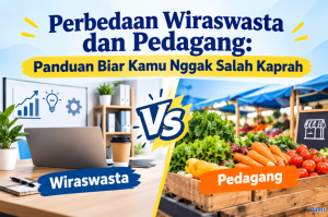 Perbedaan Wiraswasta dan Pedagang
